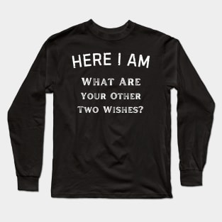 Center of Attention - Your Wish is My Command! Humorous Self-Love Long Sleeve T-Shirt